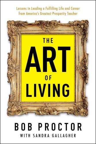 The Art of Living: Lessons in Leading a Fulfilling Life and Career