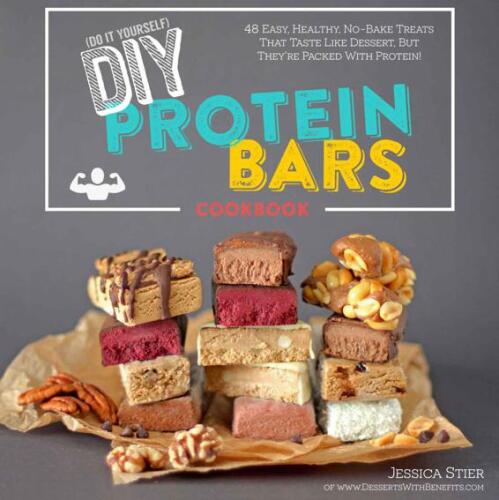 DIY Protein Bars Cookbook: Easy, Healthy, Homemade No-Bake Treats That Taste Like Dessert, But Just Happen To Be Packed With Protein!