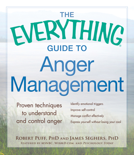 The everything guide to anger management : proven techniques to understand and control anger
