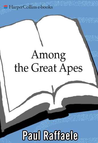 Among the great apes : adventures on the trail of our closest relatives