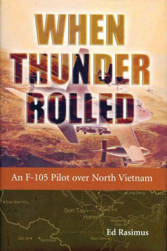 When thunder rolled : an f-105 pilot over north vietnam