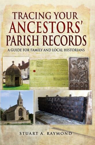 Tracing Your Ancestors' Parish Records : A Guide for Family and Local Historians