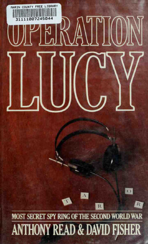 Operation Lucy: The Most Secret Spy Ring of the Second World War