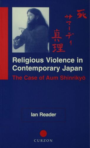 Religious violence in contemporary Japan : the case of Aum Shinrikyô