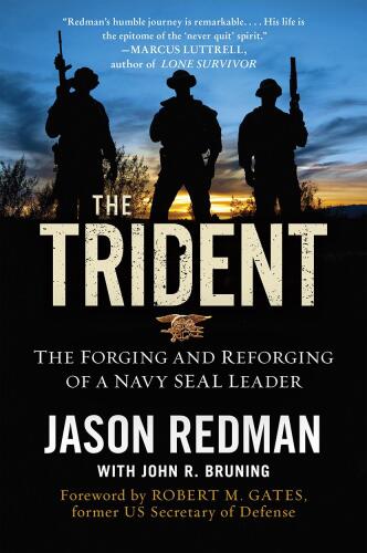 The trident : the forging and reforging of a Navy SEAL leader