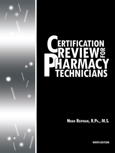 Certification Review For Pharmacy Technicians: Ninth Edition