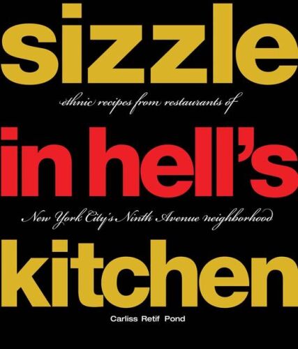 Sizzle in Hell's Kitchen : ethnic recipes from restaurants of New York City's Ninth Avenue neighborhood