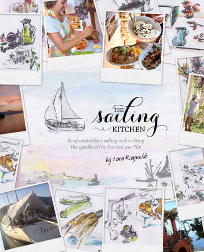 Sailing Kitchen, The: Food created by a sailing cook to bring the sparkle of the Sea into your life.