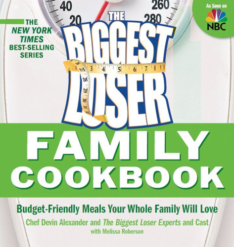 The Biggest Loser family cookbook : budget-friendly meals your whole family will love