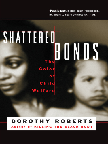 Shattered Bonds : The Color of Child Welfare
