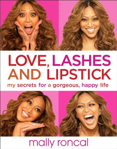 Love, lashes, and lipstick : my secrets for a gorgeous, happy life