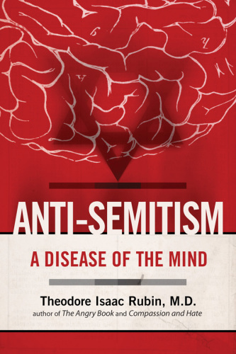 Anti-Semitism : a disease of the mind