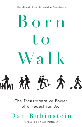 Born to walk : the transformative power of a pedestrian act