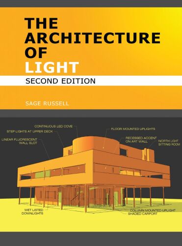 The architecture of light: architectural lighting design concepts and techniques. A textbook of procedures and practices for the architect, interior designer and lighting designer