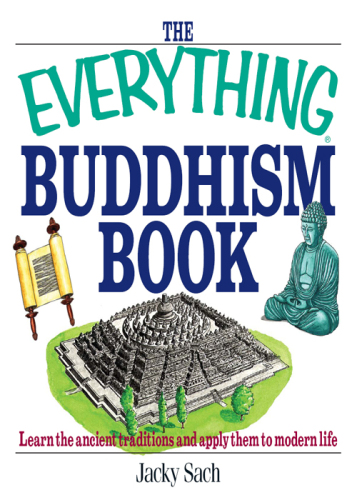 The everything Buddhism book : learn the ancient traditions and apply them to modern life