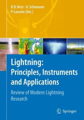 Lightning: Principles, Instruments and Applications: Review of Modern Lightning Research