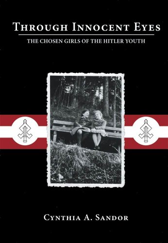 Through innocent eyes : the chosen girls of the Hitler youth