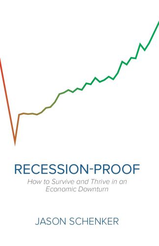 Recession-Proof: How to Survive and Thrive in an Economic Downturn