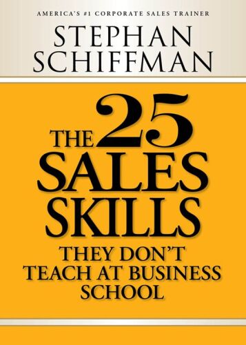 The 25 Sales Skills : They Don't Teach at Business School