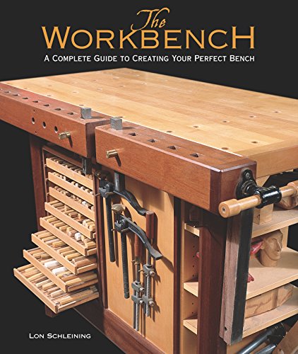 The workbench : a complete guide to creating your perfect bench