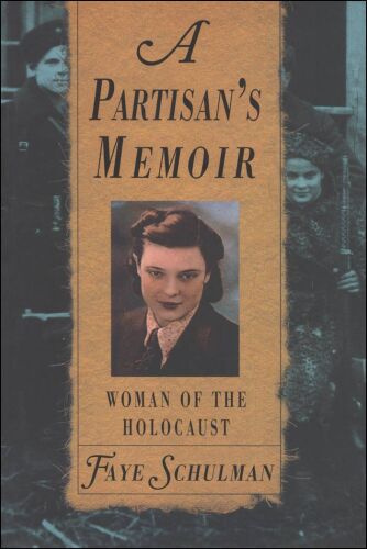 A partisan's memoir : woman of the Holocaust