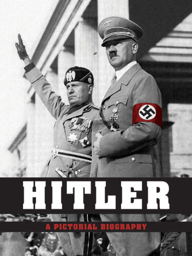 Hitler: A Pictorial Biography