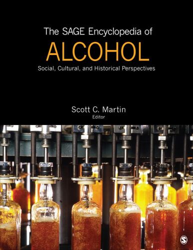The Sage Encyclopedia of Alcohol Social, Cultural, and Historical Perspectives. 1 [A - D]