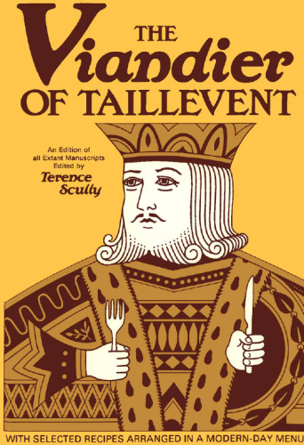 The Viandier of Taillevent : an edition of all extant manuscripts