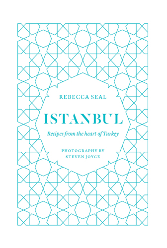 Istanbul : recipes from the heart of Turkey