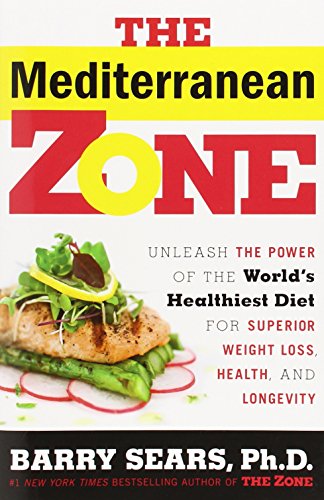 The Mediterranean zone : unleash the power of the world's healthiest diet for superior weight loss, health, and longevity