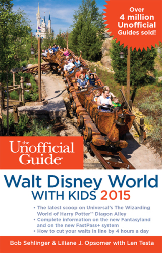 The unofficial guide to Walt Disney World with kids. 2015