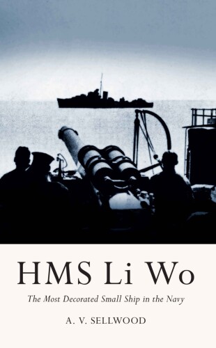 HMS Li Wo : the most decorated small ship in the navy