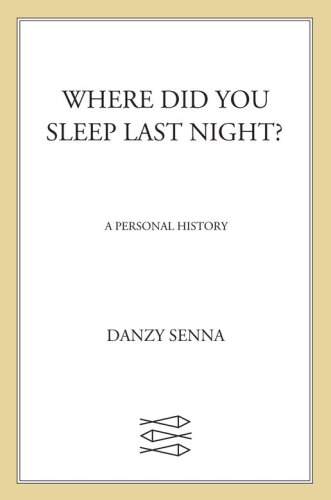 Where did you sleep last night? : a personal history