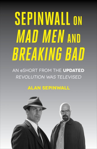 Sepinwall on Mad Men and Breaking Bad : an eshort from the updated Revolution was Televised