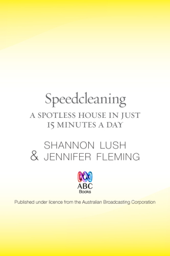 Speedcleaning : a spotless house in just 15 minutes a day