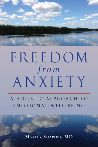 Freedom from anxiety : a holistic approach to emotional well-being