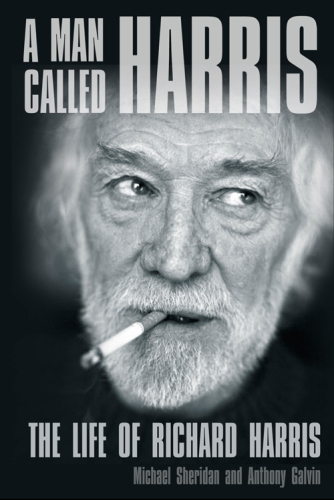 A man called Harris : the life of Richard Harris