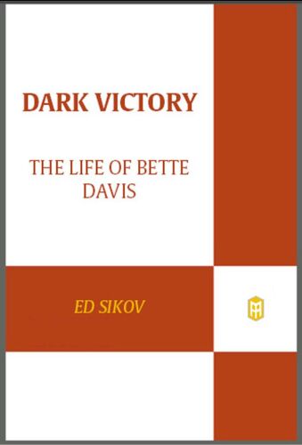 Dark victory : the life of Bette Davis