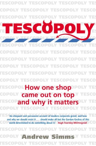 Tescopoly : how one shop came out on top and why it matters