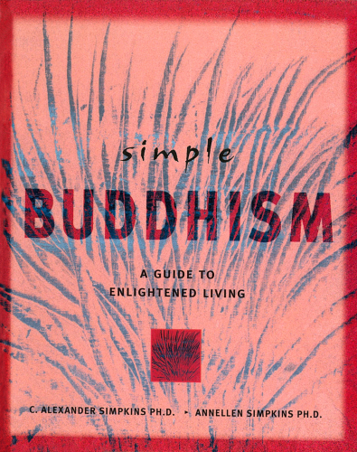 Simple Buddhism : a guide to enlightened living