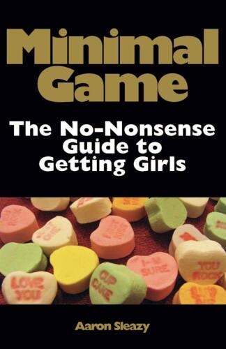 Minimal game : the no-nonsense guide to getting girls