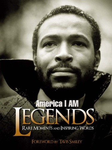America I am legends : rare moments and inspiring words