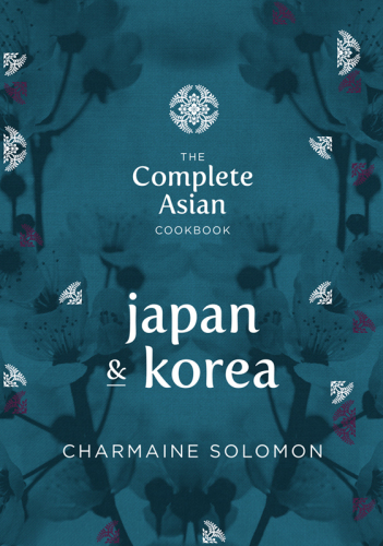 The Complete Asian Cookbook Series: Japan & Korea