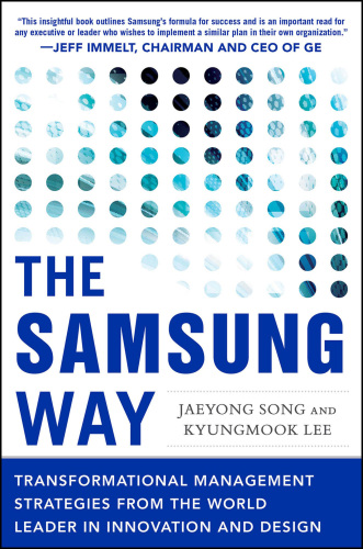 The Samsung way : transformational management strategies from the world leader in innovation and design