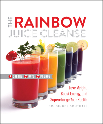 The rainbow juice cleanse : lose weight, boost energy, and supercharge your health
