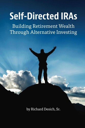 Self-Directed IRAs: Building Retirement Wealth Through Alternative Investing