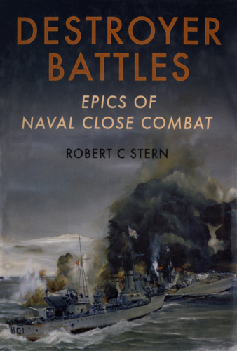 Destroyer battles : epics of naval close combat