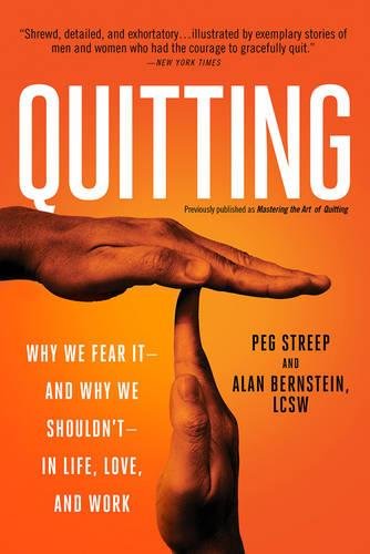 Quitting : why we fear it--and why we shouldn't--in life, love, and work