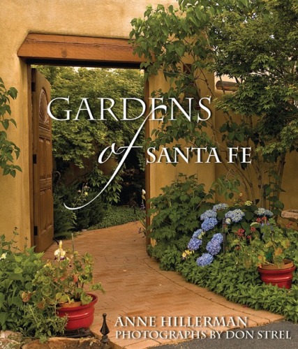 Gardens of Santa Fe by Anne Hillerman