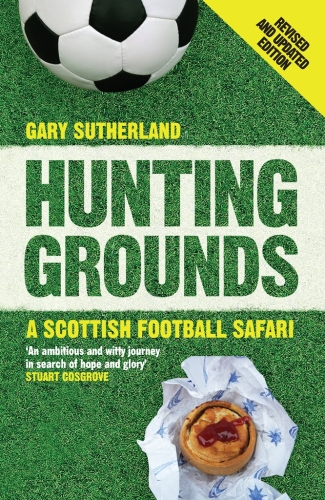 Hunting grounds : a Scottish football safari